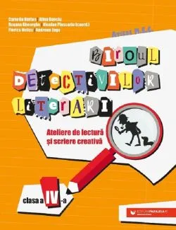 Biroul detectivilor literari - Clasa 4 de Roxana Gheorghe