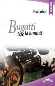 Bugatti iese la lumina de Dea Loher