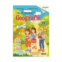 Caiet de pregatire la Geografie pentru clasa a 4-a, semestrul 1 de Catalina Serban