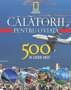 Calatorii pentru o viata, 500 de locuri unice, Vol. 4