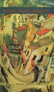 Ceas rau de Gabriel Garcia Marquez