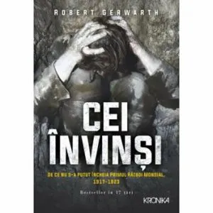 Cei invinsi de Robert Gerwarth