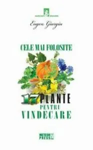 Cele mai folosite 17 plante pentru vindecare de Eugen Giurgiu