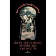 Cele mai teribile curiozitati din istoria veche a Bucurestilor