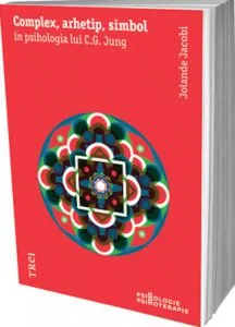 Complex, arhetip, simbol in psihologia lui C.G. Jung de Jolande Jacobi