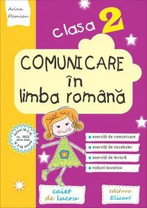 Comunicare în limba română. Clasa a II-a. Caiet de lucru. Exerciții de comunicare, de vocabular, de lectură, noțiuni teoretice