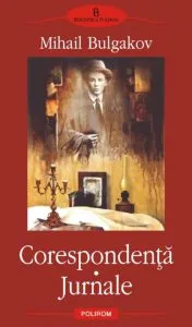 Corespondenta. Jurnale de Mihail Bulgakov