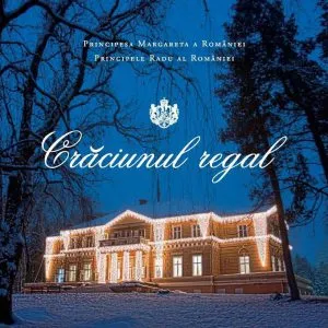 Craciunul regal de Principele Radu al Romaniei