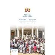 Credinta si educatia. Principalele lumini ale vietii de Daniel