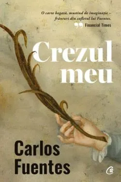 Crezul meu de Carlos Fuentes