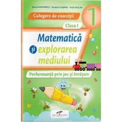 Culegere de exercitii. Matematica si explorarea mediului. Clasa 1 Performanta prin joc si invatare de Iliana Dumitrescu