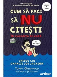 Cum sa faci 3: Cum sa faci sa nu citesti in vacanta de vara de Tommy Greenwald