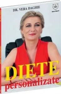 Diete personalizate. Editia a II-a de Vera Daghie