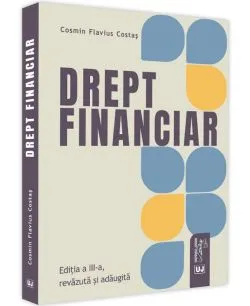 Drept financiar Ed.3 de Cosmin Flavius Costas