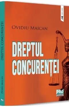 Dreptul concurentei de Ovidiu Maican