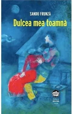Dulcea mea toamna de Sandu Frunza