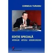 Editie speciala. Interviuri de Corneliu Turianu