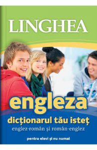 Engleza. Dictionarul tau istet englez-roman, roman-englez