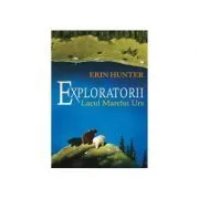 Exploratorii. Lacul Marelui Urs Cartea a II-a de Erin Hunter