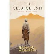 Fii ceea ce esti. Volum editat de David Godman de Ramana Maharshi