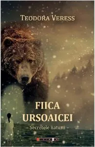 Fiica ursoaicei de Teodora Veress