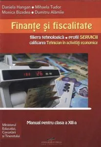 Finante si fiscalitate. Manual pentru clasa a XII-a de Daniela Hangan