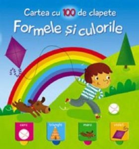 Formele si culorile. Cartea cu 100 de clapete