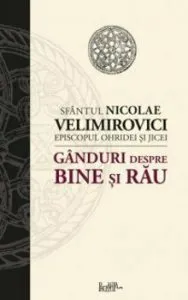 Ganduri despre bine si rau de Nicolae Velimirovici
