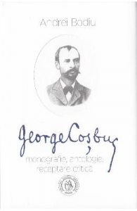 George Cosbuc: Monografie, antologie, receptare critica