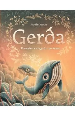Gerda. Povestea curajului pe mare de Adrian Macho