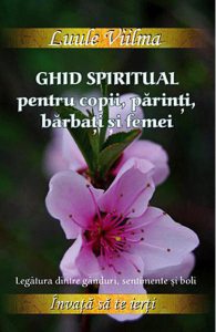 Ghid spiritual pentru copii, parinti, barbati si femei