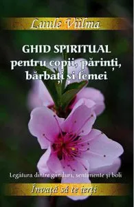 Ghid spiritual pentru copii, parinti, barbati si femei