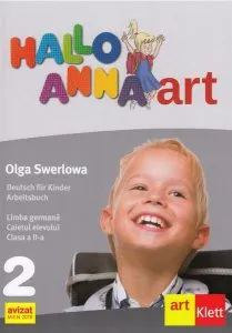 Hallo Anna. Limba Germană. Caietul elevului. Clasa a II-a de Olga Swerlowa