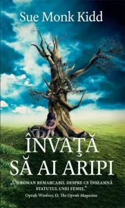 Invata sa ai aripi de Sue Monk Kidd