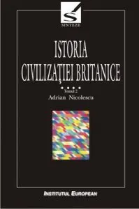 Istoria civilizatiei britanice, Vol 4 - Tomul 2