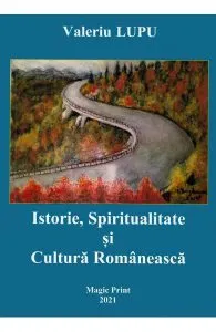 Istorie, spiritualitate si cultura romaneasca de Valeriu Lupu
