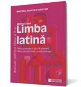 Limba latina. Manual clasa a X-a de Monica Duna