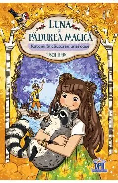 Luna si padurea magica. Ratonii in cautarea unei case Vol.3 de Usch Luhn