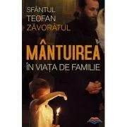 Mantuirea in viata de familie - Sfantul Teofan Zavoratul de Teofan Zavoratul