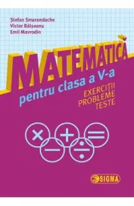 Matematica cls 5 Exercitii, probleme, teste de Stefan Smarandache