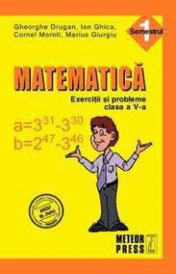 Matematica. Exercitii si probleme. Clasa a V-a, sem. I 2010-2011