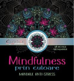 Mindfulness prin culoare. Mandale anti-stress