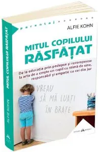 Mitul copilului rasfatat de Alfie Kohn
