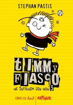 Ne întâlnim din nou. Timmy Fiasco (Vol.3) - HC de Stephan Pastis