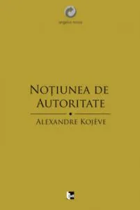 Notiunea de autoritate de Alexandre Kojeve