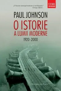 O istorie a lumii moderne 1920-2000 de Paul Johnson