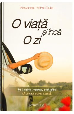 O viata si inca o zi. Volumul II