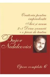 Opere complete 6 de Nedelcovici Bujor