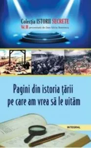 Pagini din istoria Romaniei pe care am vrea sa le uitam de Dan Silviu Boerescu