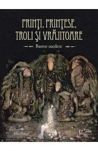 Printi, printese, troli si vrajitoare. Basme suedeze de John Bauer